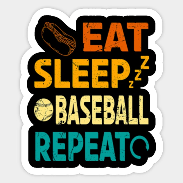 EAT SLEEP BASEBALL REPEAT Sticker by David Brown